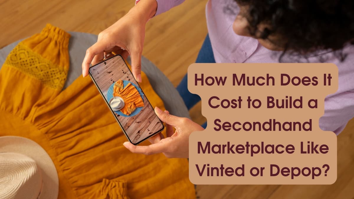 How Much Does It Cost to Build a Marketplace Like Vinted or Depop in 2026?