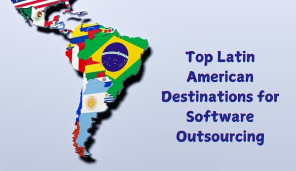 Top Latin American Destinations for Software Outsourcing