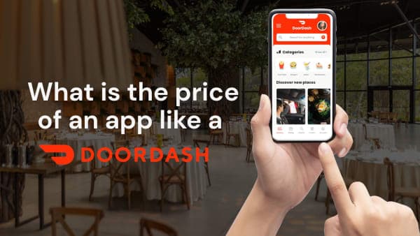 How Much Does It Cost to Create a Food Delivery App Like DoorDash?