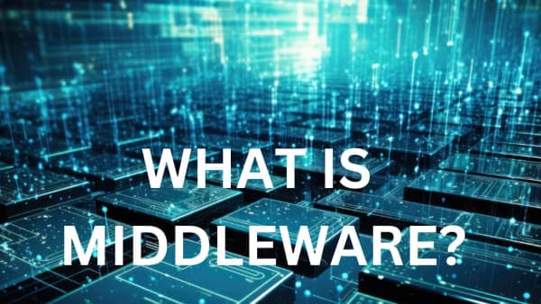 What is Middleware, And Why Is It Required?